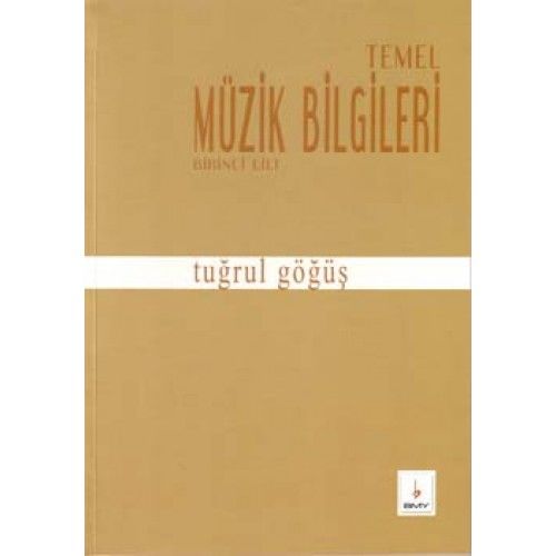 BMY-007 TEMEL MÜZİK BİLGİLERİ - TUĞRUL GÖĞÜŞ