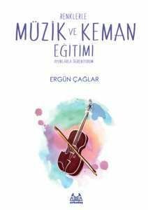ARKY-027 RENKLERLE MÜZİK VE KEMAN EĞİTİMİ - ERGÜN ÇAĞLAR